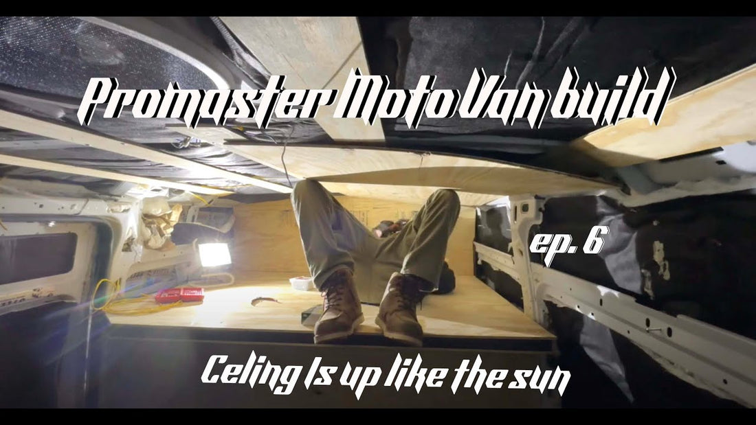 Van Ceiling Install - Promaster Motovan build - EP. 6